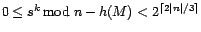 0≦ (s^k mod n) - h(M) < 2^【2|n|/3】　